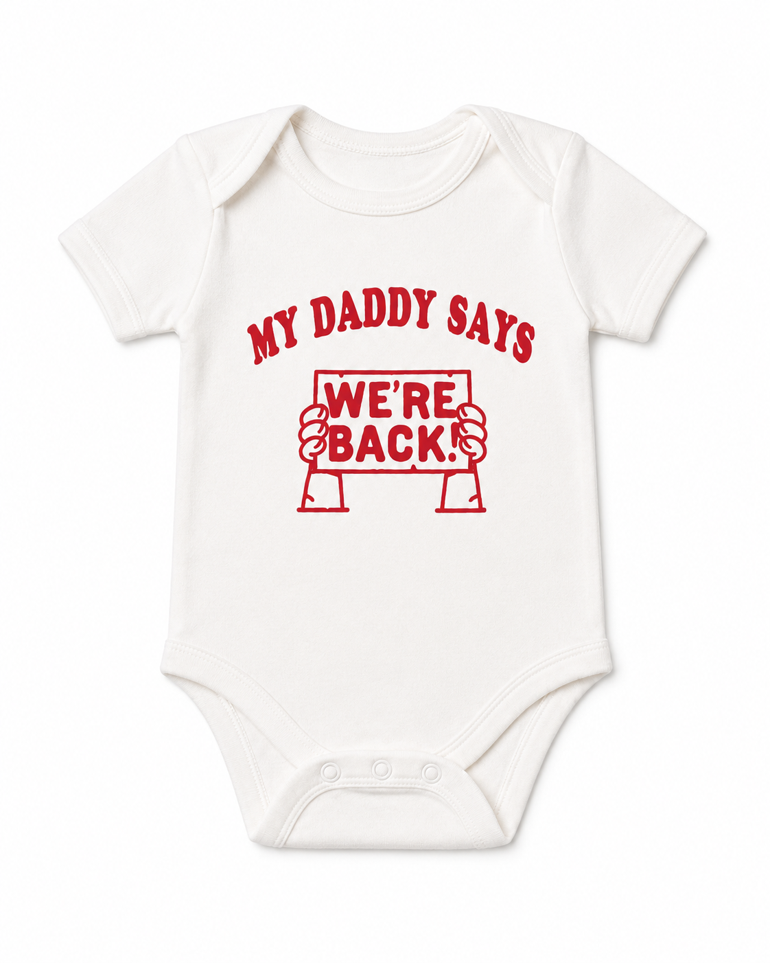 My Daddy Says We're Back Onesie
