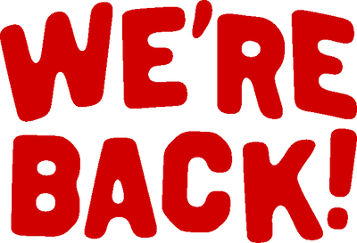 We're Back